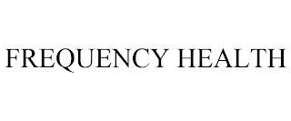 FREQUENCY HEALTH