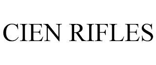 CIEN RIFLES