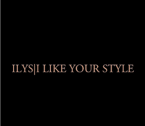 ILYS|I LIKE YOUR STYLE