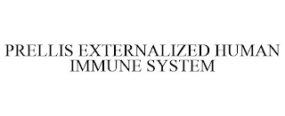 PRELLIS EXTERNALIZED HUMAN IMMUNE SYSTEM