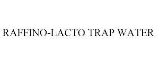 RAFFINO-LACTO TRAP WATER