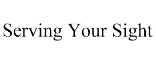 SERVING YOUR SIGHT
