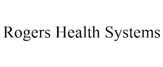 ROGERS HEALTH SYSTEMS