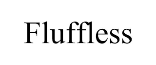 FLUFFLESS