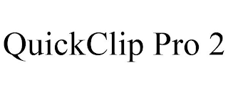 QUICKCLIP PRO 2