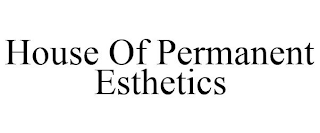 HOUSE OF PERMANENT ESTHETICS