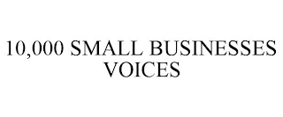 10,000 SMALL BUSINESSES VOICES