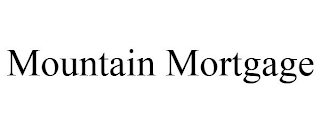 MOUNTAIN MORTGAGE