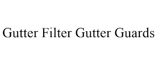 GUTTER FILTER GUTTER GUARDS