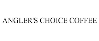 ANGLER'S CHOICE COFFEE