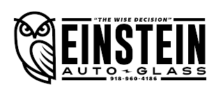 EINSTEIN 'THE WISE DECISION' AUTO GLASS 918-960-4186