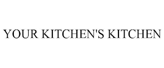 YOUR KITCHEN'S KITCHEN