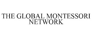 THE GLOBAL MONTESSORI NETWORK