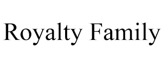 ROYALTY FAMILY