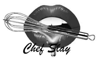 CHEF SLAY