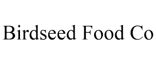 BIRDSEED FOOD CO