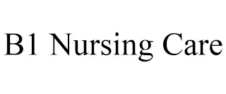 B1 NURSING CARE