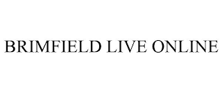 BRIMFIELD LIVE ONLINE