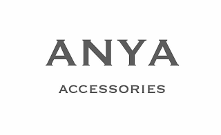 ANYA ACCESSORIES