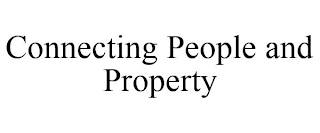 CONNECTING PEOPLE AND PROPERTY