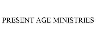 PRESENT AGE MINISTRIES