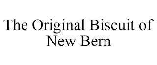 THE ORIGINAL BISCUIT OF NEW BERN