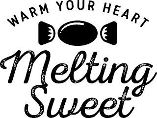 WARM YOUR HEART MELTING SWEET