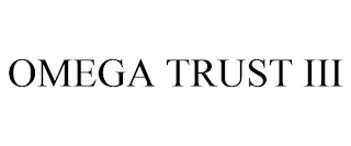 OMEGA TRUST III