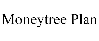 MONEYTREE PLAN