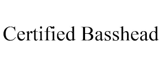 CERTIFIED BASSHEAD