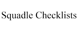 SQUADLE CHECKLISTS