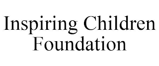 INSPIRING CHILDREN FOUNDATION