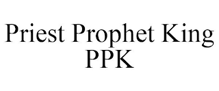 PRIEST PROPHET KING PPK