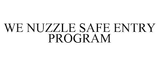 WE NUZZLE SAFE ENTRY PROGRAM