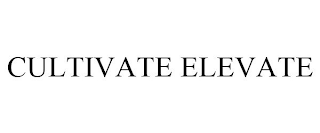 CULTIVATE ELEVATE