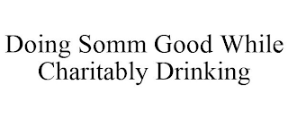 DOING SOMM GOOD WHILE CHARITABLY DRINKING