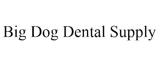 BIG DOG DENTAL SUPPLY