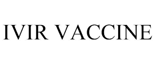 IVIR VACCINE