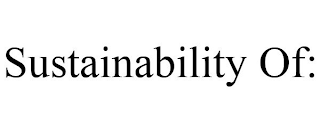 SUSTAINABILITY OF:
