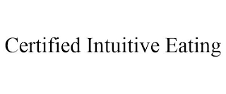 CERTIFIED INTUITIVE EATING