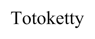 TOTOKETTY