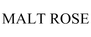 MALT ROSE