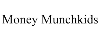 MONEY MUNCHKIDS