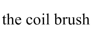 THE COIL BRUSH