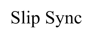 SLIP SYNC