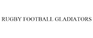 RUGBY FOOTBALL GLADIATORS