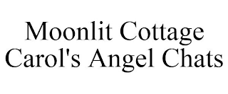 MOONLIT COTTAGE CAROL'S ANGEL CHATS