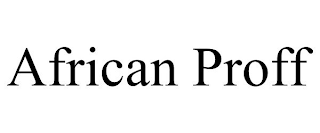 AFRICAN PROFF