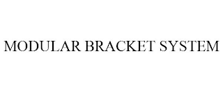 MODULAR BRACKET SYSTEM