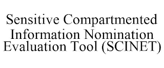 SENSITIVE COMPARTMENTED INFORMATION NOMINATION EVALUATION TOOL (SCINET)